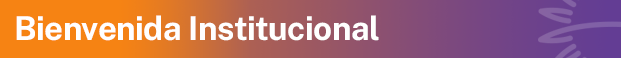 Bienvenida Institucional